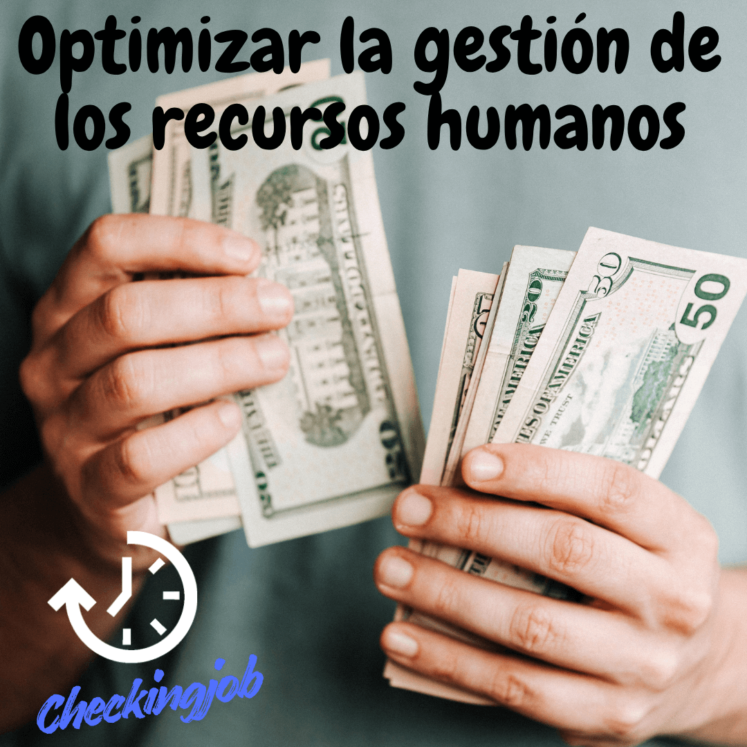 Optimizar la gestión de los recursos humanos